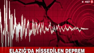 Elazığ’da Hissedilen Deprem