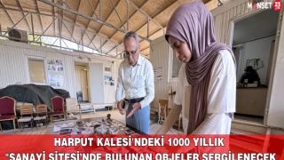 Harput Kalesi'ndeki 1000 Yıllık "Sanayi Sitesi’nde Bulunan Objeler Sergilenecek