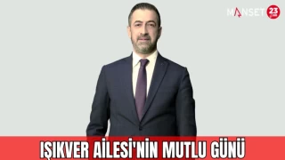 IŞIKVER AİLESİ'NİN MUTLU GÜNÜ