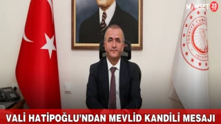 Vali Hatipoğlu’ndan Mevlid Kandili Mesajı