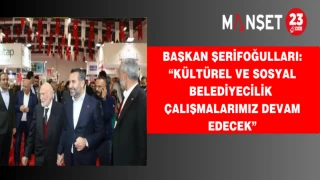 Başkan Şerifoğulları: “Kültürel ve sosyal belediyecilik çalışmalarımız devam edecek”