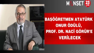 Başöğretmen Atatürk Onur Ödülü, Prof. Dr. Naci Görür’e Verilecek