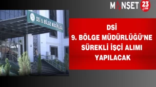 DSİ 9. Bölge Müdürlüğü’ne Sürekli İşçi Alımı Yapılacak