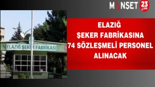 Elazığ Şeker Fabrikasına 74 Sözleşmeli personel alınacak