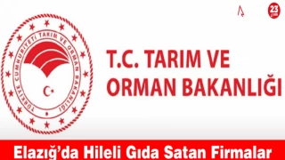 Elazığ’da Hileli Gıda Satan Firmalar