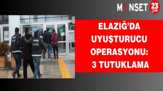 Elazığ’da Uyuşturucu Operasyonu: 3 Tutuklama