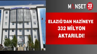 Elazığ’dan hazineye 332 milyon aktarıldı!