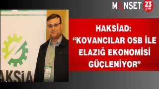 HAKSİAD: “Kovancılar OSB ile Elazığ Ekonomisi Güçleniyor”