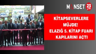 Kitapseverlere müjde! Elazığ 5. Kitap Fuarı kapılarını açtı