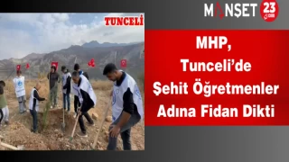 MHP, Tunceli’de Şehit Öğretmenler Adına Fidan Dikti