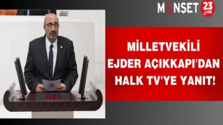 Milletvekili Ejder Açıkkapı'dan Halk TV'ye yanıt!