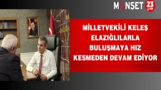 Milletvekili Keleş Elazığlılarla buluşmaya hız kesmeden devam ediyor