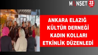 Ankara Elazığ Kültür Derneği Kadın Kolları Etkinlik Düzenledi