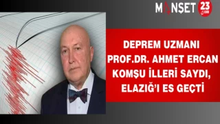 Deprem uzmanı komşu illeri saydı, Elazığ’ı es geçti