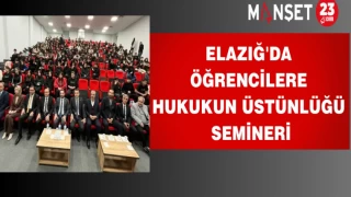 Elazığ'da Öğrencilere Hukukun Üstünlüğü Semineri