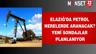 Elazığ’da petrol nerelerde aranacak? Yeni sondajlar planlanıyor