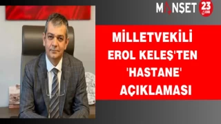 Milletvekili Erol Keleş'ten 'hastane' açıklaması