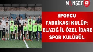 SPORCU FABRİKASI KULÜP;ELAZIĞ İL ÖZEL İDARE SPOR KULÜBÜ!..