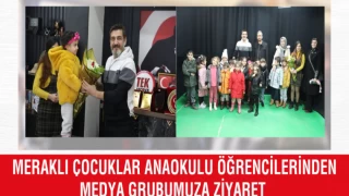 Meraklı Çocuklar Anaokulu Öğrencilerinden Medya Grubumuza Ziyaret