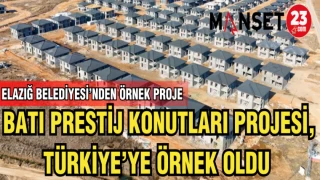 BATI PRESTİJ KONUTLARI PROJESİ, TÜRKİYE’YE ÖRNEK OLDU