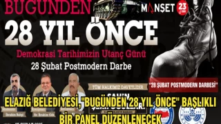 ELAZIĞ BELEDİYESİ,"BUGÜNDEN 28 YIL ÖNCE" BAŞLIKLI BİR PANEL DÜZENLENECEK