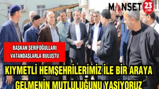 BAŞKAN ŞERİFOĞULLARI:KIYMETLİ HEMŞEHRİLERİMİZ İLE BİR ARAYA GELMENİN MUTLULUĞUNU YAŞIYORUZ