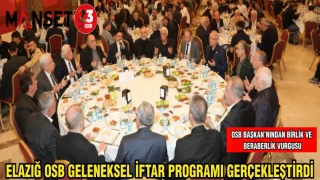 ELAZIĞ OSB GELENEKSEL İFTAR PROGRAMI GERÇEKLEŞTİRDİ