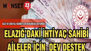 ELAZIĞ'DAKİ İHTİYAÇ SAHİBİ AİLELERE İÇİN DEV DESTEK