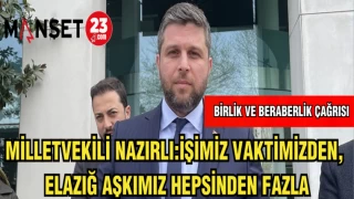 MAHMUT RIDVAN NAZIRLI:İŞİMİZ VAKTİMİZDEN,ELAZIĞ AŞKIMIZ HEPSİNDEN FAZLA