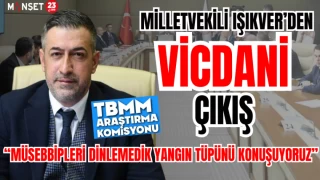 MİLLETVEKİLİ IŞIKVER'DEN "VİCDANİ VE HAKLI" ÇIKIŞ