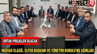 MÜSİAD ELAZIĞ,ELFED BAŞAKANI VE YÖNETİM KURULU'NU AĞIRLADI