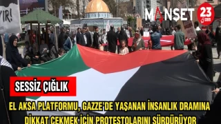 EL AKSA PLATFORMU GAZZE'DE YAŞANAN İNSANLIK DRAMINA DİKKAT ÇEKMEK PROTESTOLARINI SÜRDÜRÜYOR