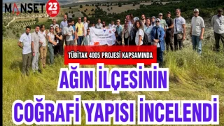 AĞIN İLÇESİNİN COĞRAFİ YAPISI İNCELENDİ