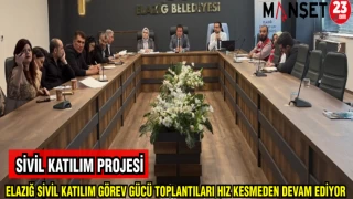 ELAZIĞ SİVİL KATILIM GÖREV GÜCÜ TOPLANTILARI HIZ KESMEDEN DEVAM EDİYOR