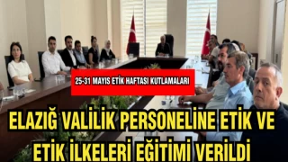ELAZIĞ VALİLİK PERSONELİNE ETİK VE ETİK İLKELERİ EĞİTİMİ VERİLDİ