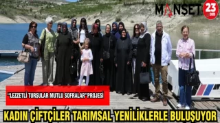 KADIN ÇİFTÇİLER TARIMSAL YENİLİKLERLE BULUŞUYOR