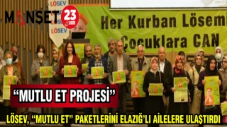 LÖSEV,"MUTLU ET" PAKETLERİNİ ELAZIĞ'LI AİLELERE ULAŞTIRDI