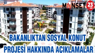 BAKANLIKTAN YENİ SOSYAL KONUT PROJESİ HAKKINDA AÇIKLAMALAR