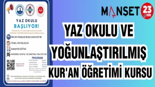 YAZ OKULU VE YOĞUNLAŞTIRILMIŞ KUR'AN ÖĞRETİMİ KURSU