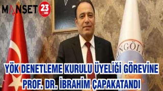YÖK DENETLEME KURULU ÜYELİĞİ GÖREVİNE PROF. DR. İBRAHİM ÇAPAK ATANDI