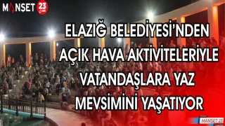 ELAZIĞ BELEDİYESİ AÇIK HAVA AKTİVİTELERİYLE VATANDAŞLARA YAZ MEVSİMİNİ YAŞATIYOR