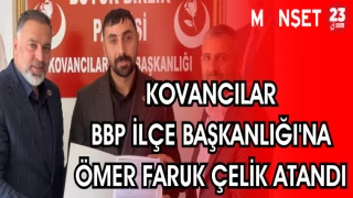 KOVANCILAR BBP İLÇE BAŞKANLIĞI'NA ÖMER FARUK ÇELİK ATANDI