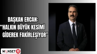 Başkan Ercan: “Halkın büyük kesimi giderek fakirleşiyor