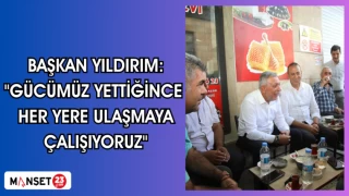 BAŞKAN YILDIRIM: "GÜCÜMÜZ YETTİĞİNCE HER YERE ULAŞMAYA ÇALIŞIYORUZ"