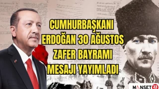 CUMHURBAŞKANI ERDOĞAN 30 AĞUSTOS ZAFER BAYRAMI MESAJI YAYIMLADI