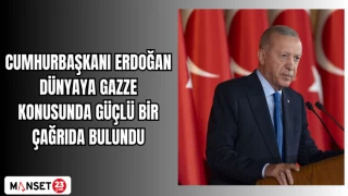 CUMHURBAŞKANI ERDOĞAN DÜNYAYA GAZZE KONUSUNDA GÜÇLÜ BİR ÇAĞRIDA BULUNDU
