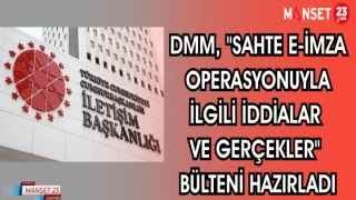 DMM, "Sahte e-İmza Operasyonuyla İlgili İddialar ve Gerçekler" bülteni hazırladı