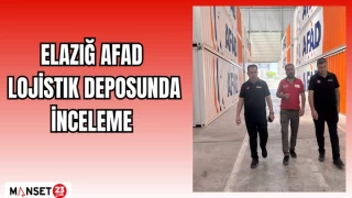 Elazığ AFAD Lojistik Deposunda İnceleme