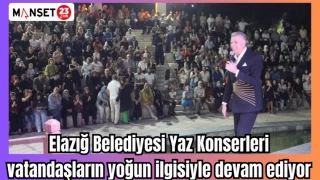 Elazığ Belediyesi Yaz Konserleri vatandaşların yoğun ilgisiyle devam ediyor