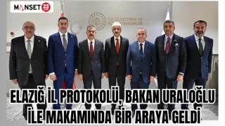 ELAZIĞ İL PROTOKOLÜ BAKAN URALOĞLU İLE MAKAMINDA BİR ARAYA GELDİ